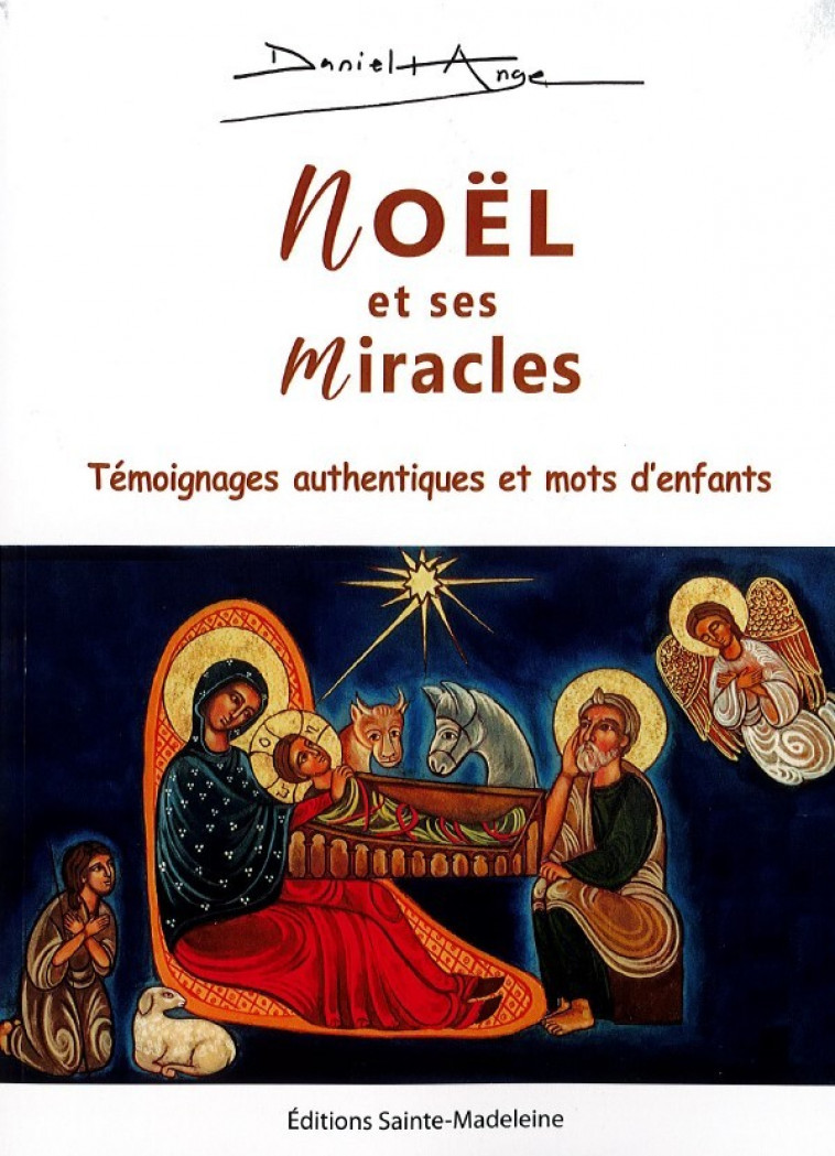 Noël et ses miracles - Daniel ANGE - STE MADELEINE