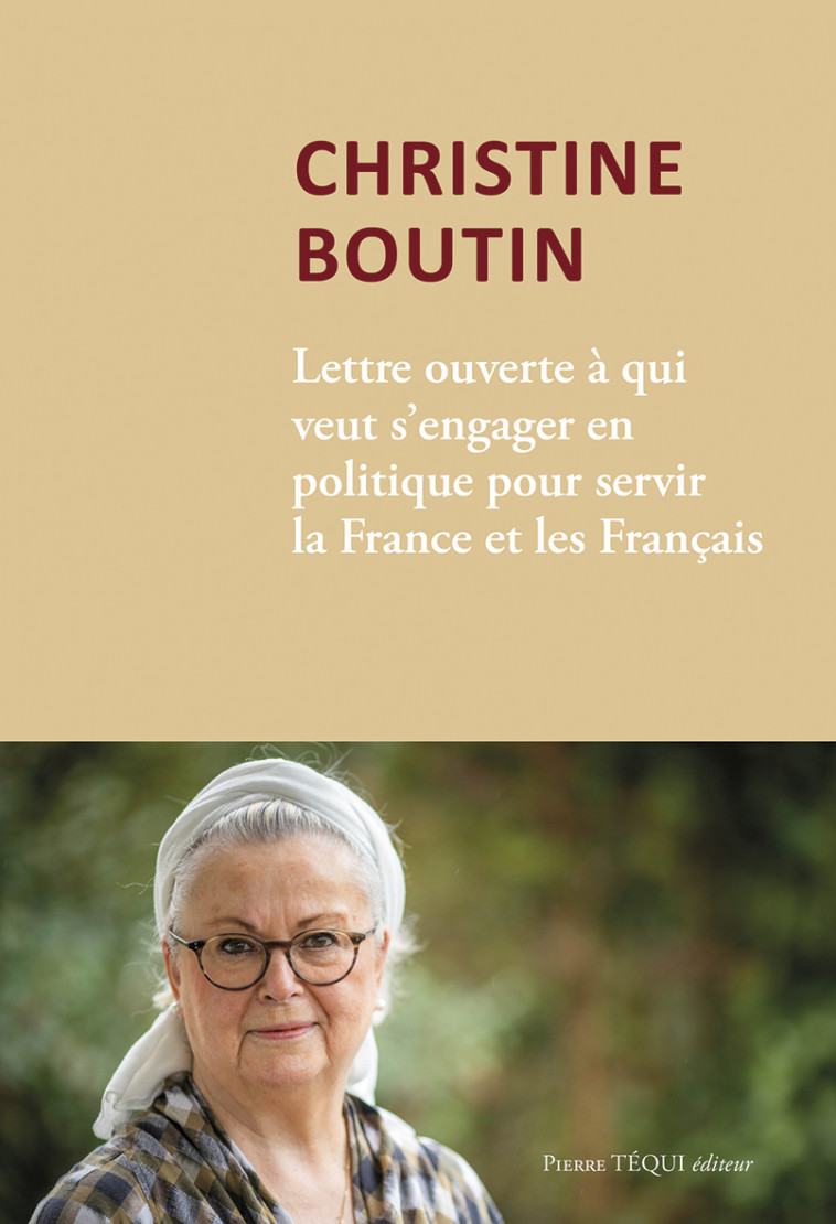 Lettre ouverte à qui veut s’engager en politique pour servir la France et les Français - Christine Boutin, Marie-Joëlle Guillaume,  BOUTIN CHRISTINE - TEQUI