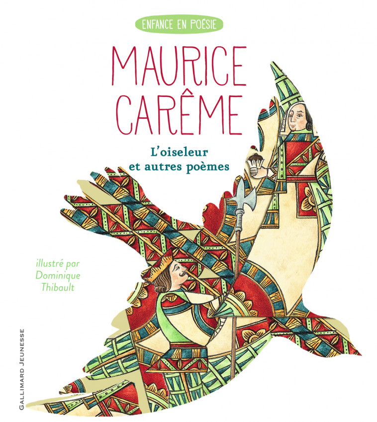 L'oiseleur et autres poèmes - Maurice Carême, Dominique Thibault - GALLIMARD JEUNE