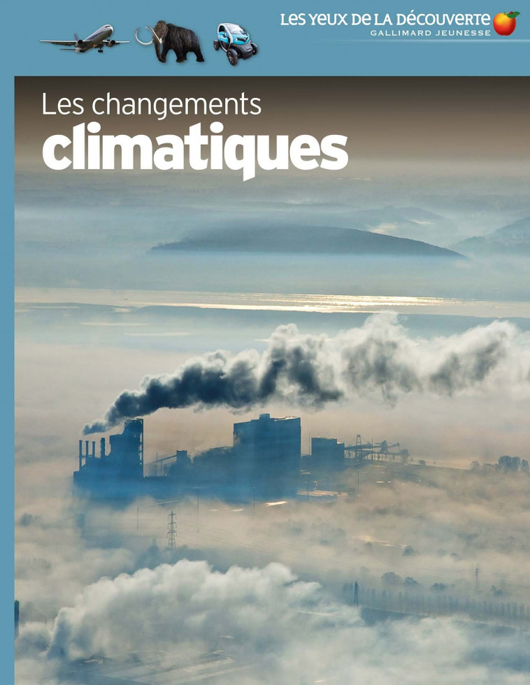 Les changements climatiques - John Wodward, Annick de Scriba - GALLIMARD JEUNE