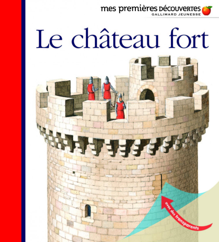 Le château fort -  Collectif, Claude et Denise Millet - GALLIMARD JEUNE