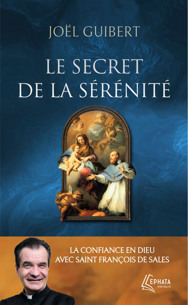 Le secret de la sérénité - Joël Guibert - EPHATA