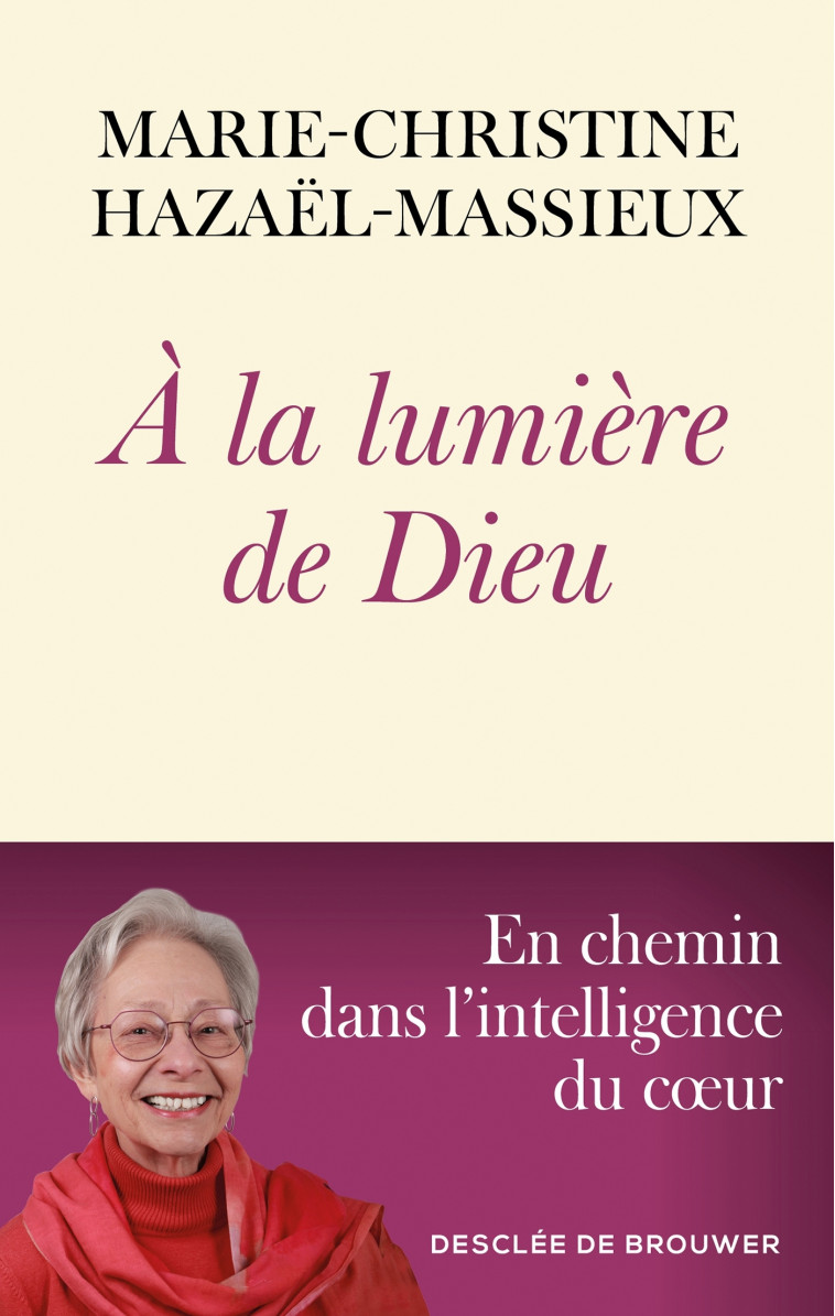 A la lumière de Dieu - Marie-Christine Hazaël-Massieux - DDB