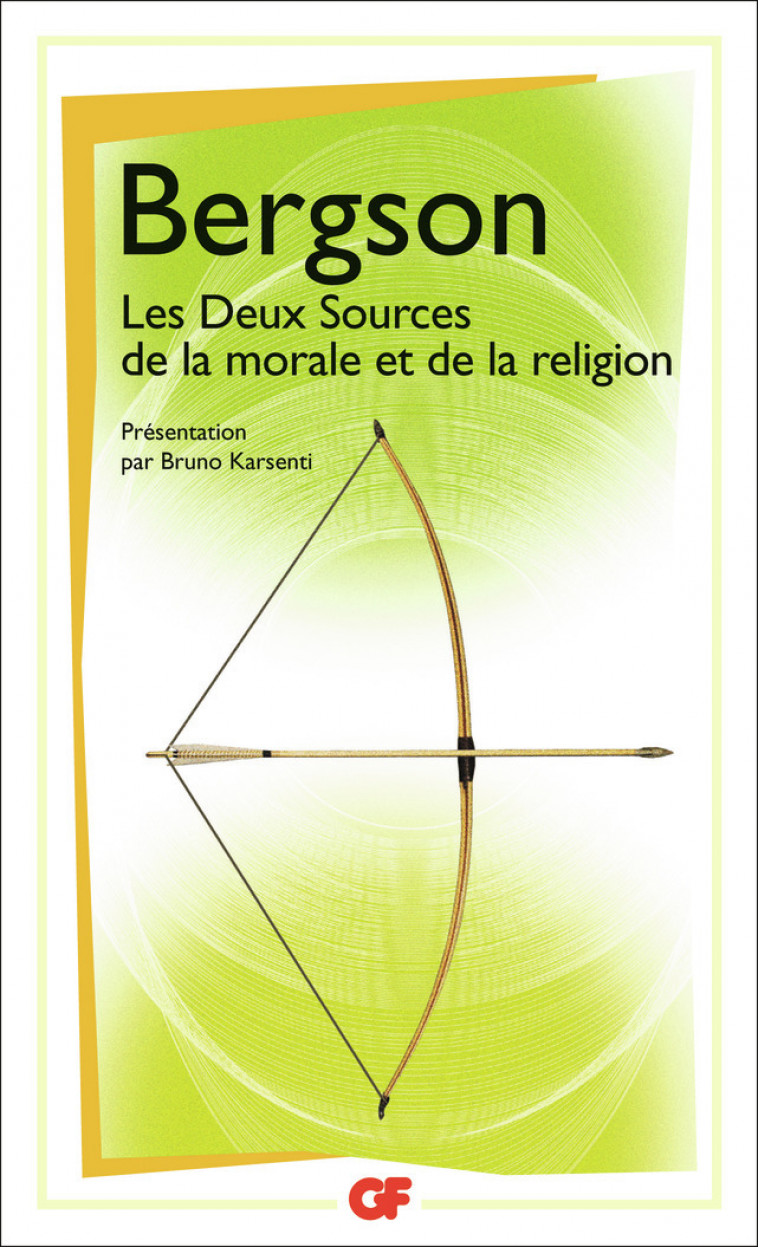 Les Deux Sources de la morale et de la religion - Henri Bergson, Bruno Karsenti - FLAMMARION