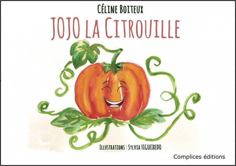 Jojo la citrouille - Céline Boiteux, Sylvia FIGUEIREDO - COMPLICES