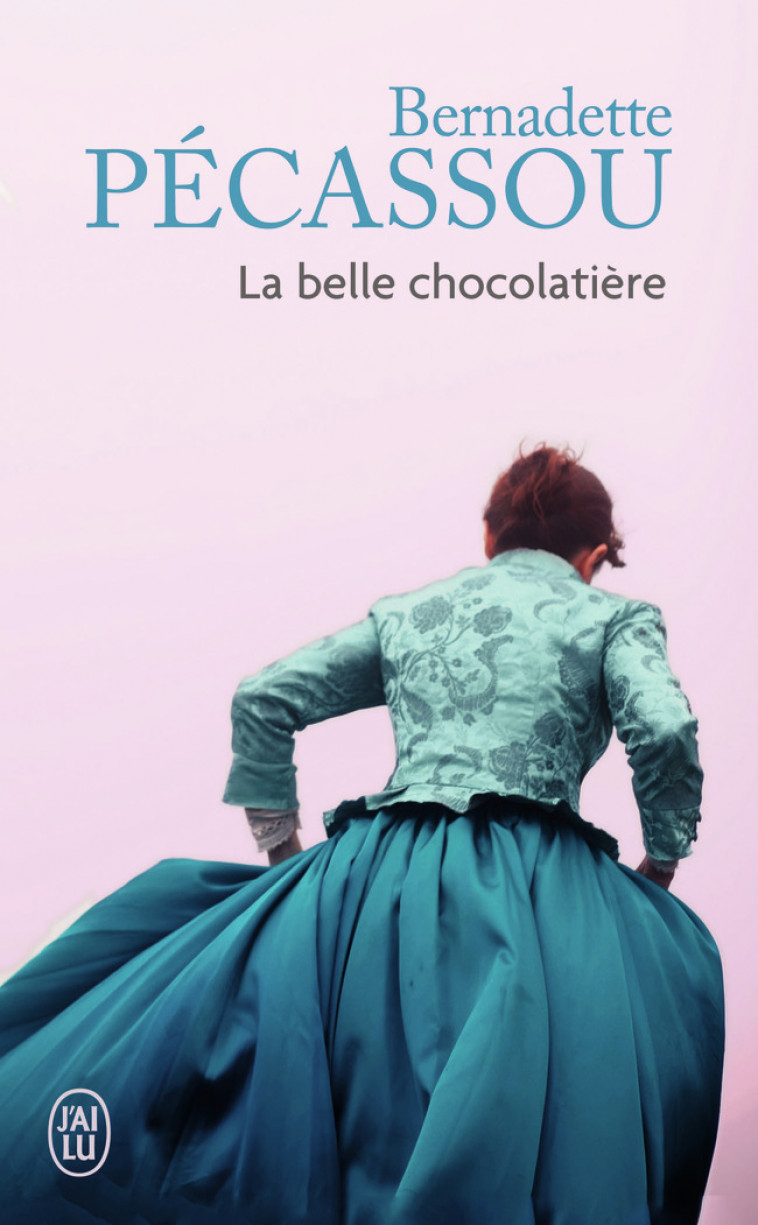 La belle chocolatière - Bernadette Pécassou-Camebrac - J'AI LU