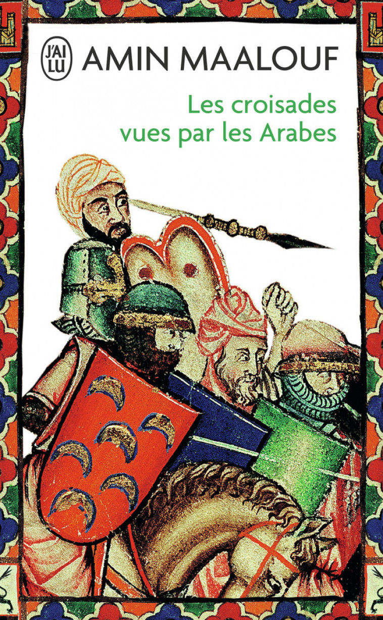 Les Croisades vues par les Arabes - Amin Maalouf - J'AI LU