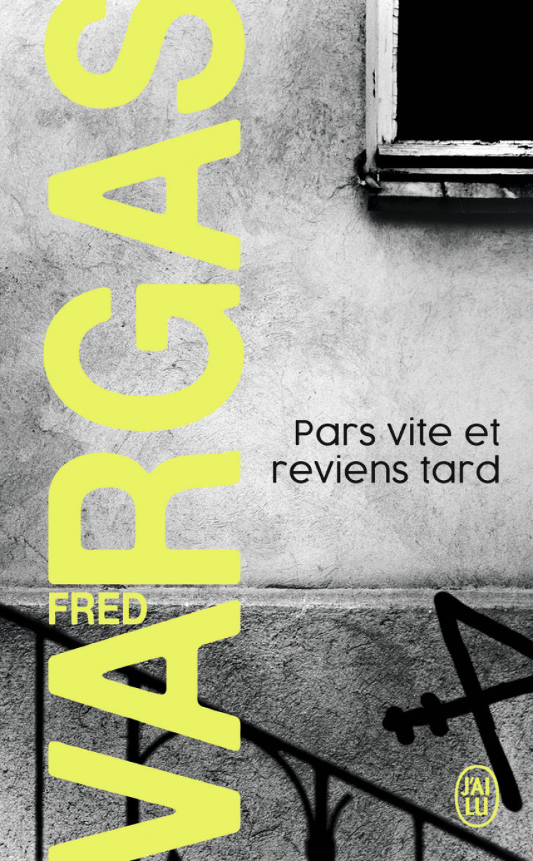 Pars vite et reviens tard - Fred Vargas - J'AI LU