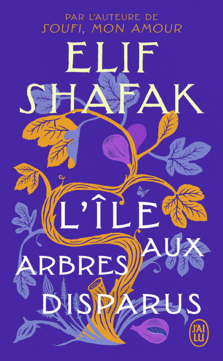 L'île aux arbres disparus - Elif Shafak, Dominique Goy-Blanquet - J'AI LU