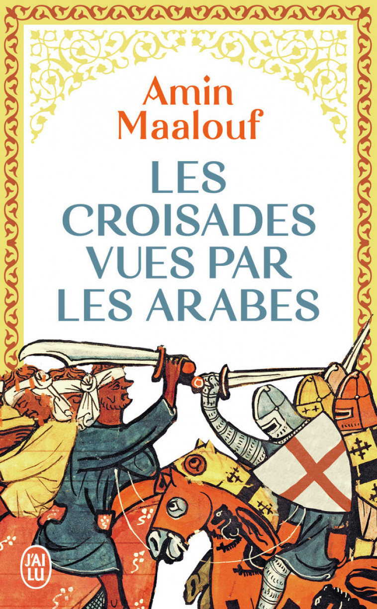 Les croisades vues par les Arabes - Amin Maalouf - J'AI LU