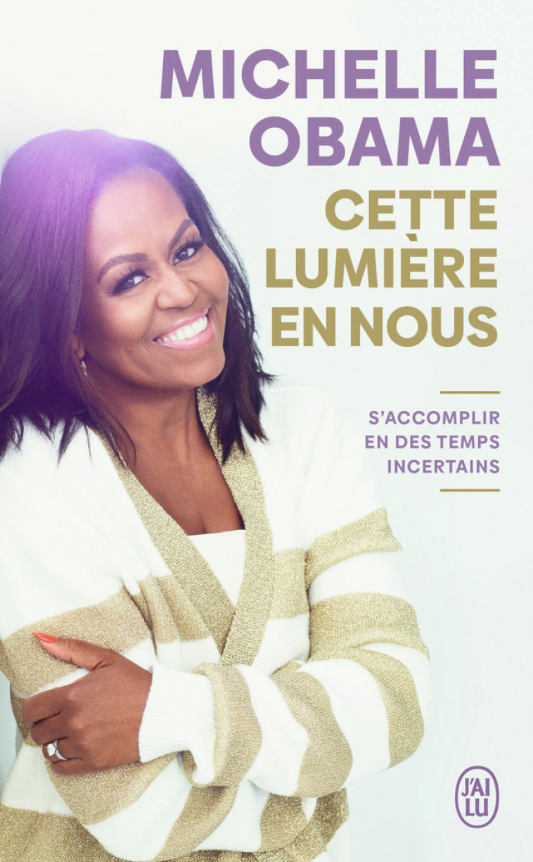 Cette lumière en nous - Michelle Obama, Karine Lalechère, Julie Sibony - J'AI LU