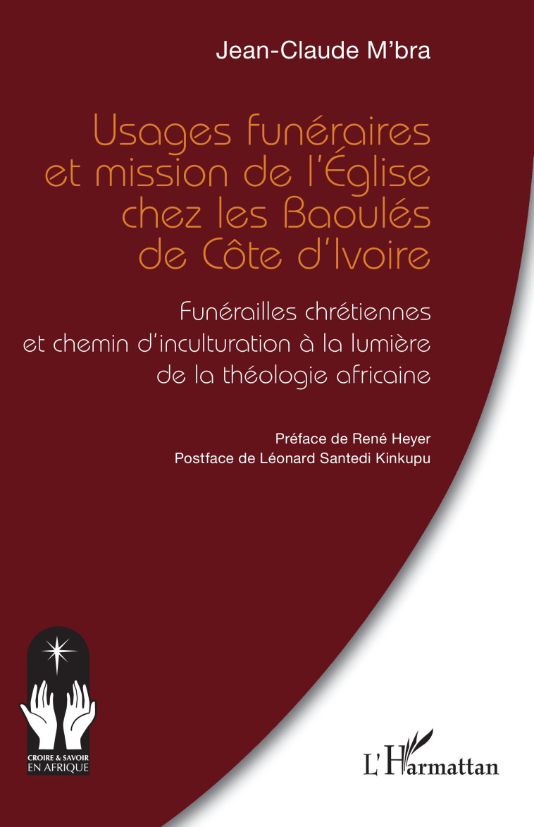 Usages funéraires et mission de l’Église chez les Baoulés de Côte d’Ivoire - Jean Claude M'bra - L'HARMATTAN