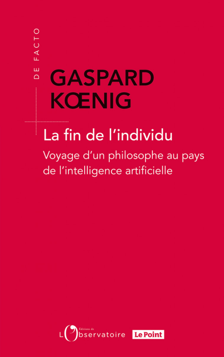 La fin de l'individu - Gaspard Koenig - L'OBSERVATOIRE