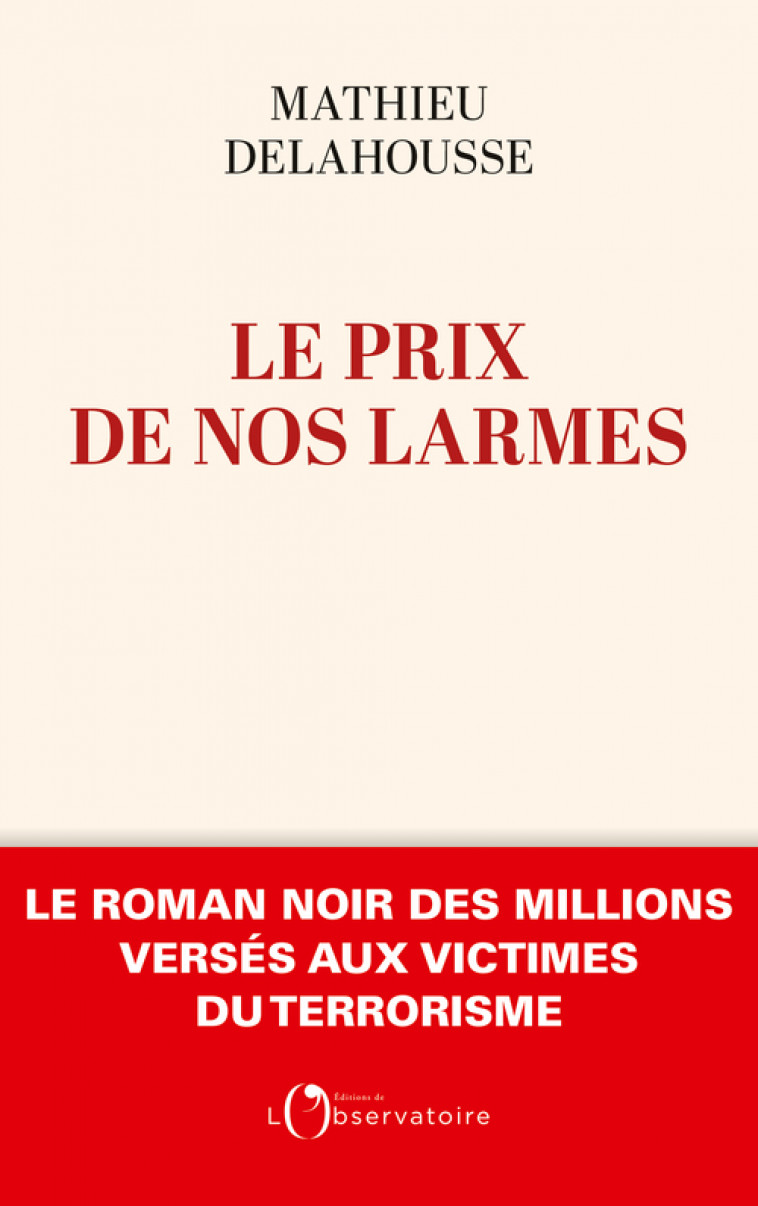 Le prix de nos larmes - Mathieu Delahousse - L'OBSERVATOIRE