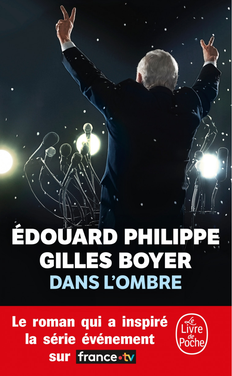 Dans l'ombre - Edouard Philippe, Gilles Boyer - LGF