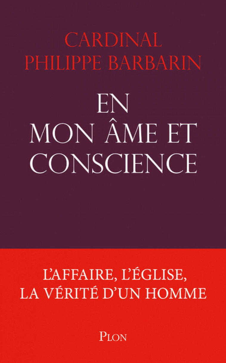 En mon âme et conscience - L'affaire, l'église, la vérité d'un homme - Philippe Barbarin - PLON