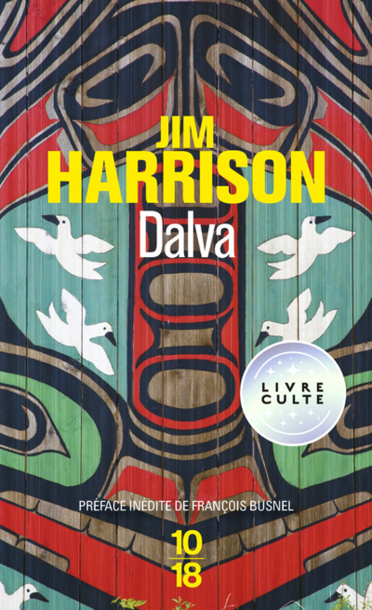 Dalva - Jim Harrison, Brice Matthieussent, Jim Harrison, Brice Matthieussent - 10 X 18