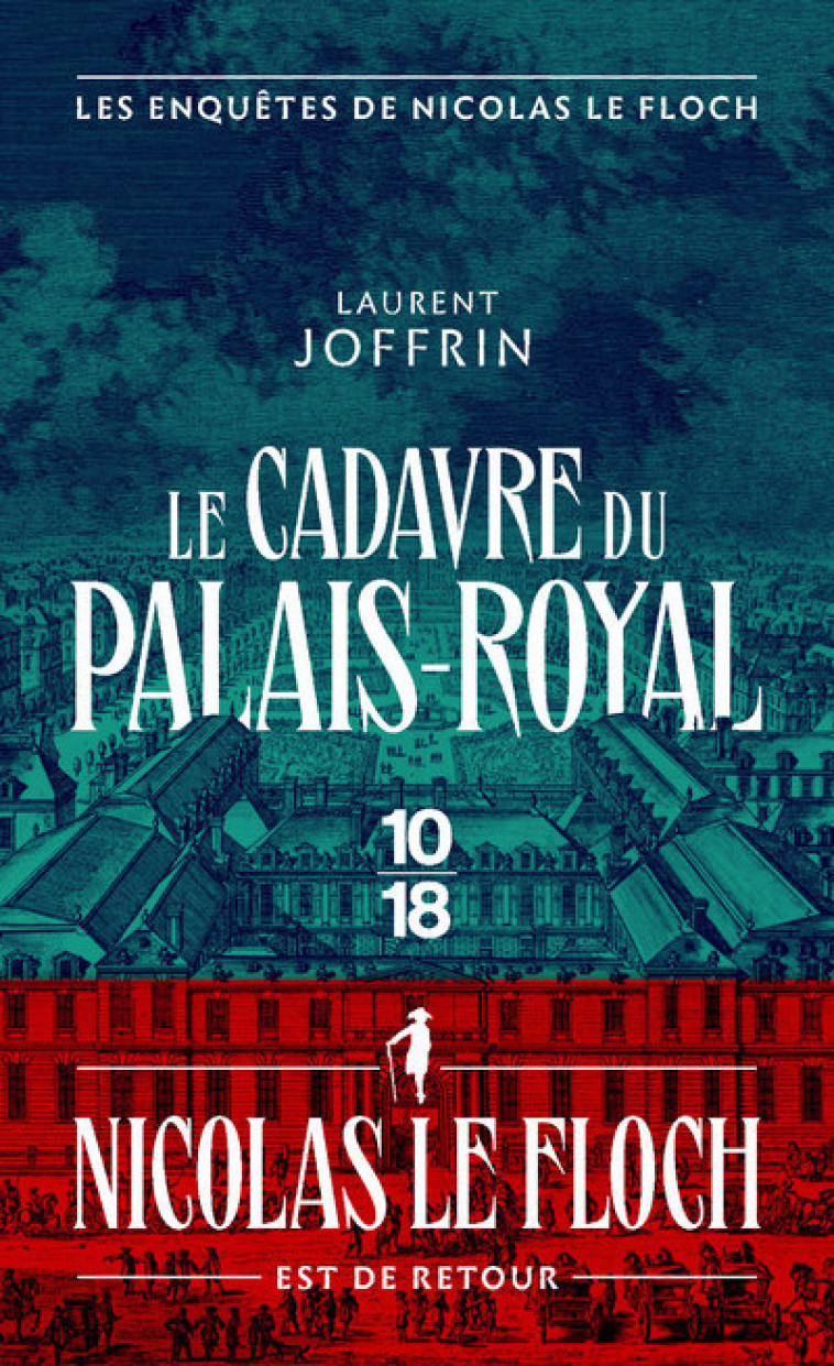 Le cadavre du Palais-Royal - Les enquêtes de Nicolas Le Floch, commissaire au Châtelet - Laurent Joffrin - 10 X 18