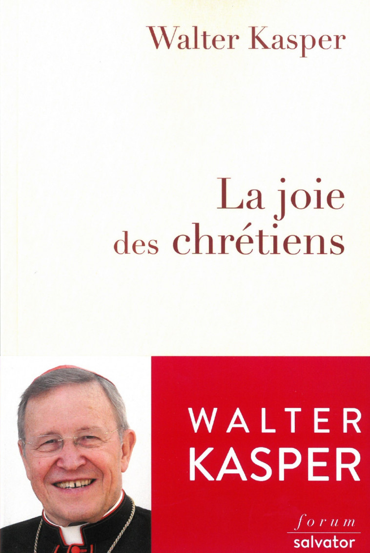 La joie des chrétiens -  Cardinal Walter Kasper,  Marie-Noëlle Villedieu de Torc - SALVATOR