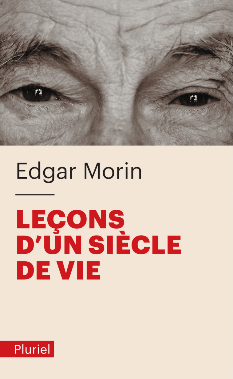 Leçons d'un siècle de vie - Edgar Morin - PLURIEL