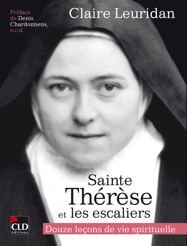 Sainte Thérèse et les escaliers -  Leuridan claire, Claire Leuridan, Martine Leuridan - CLD