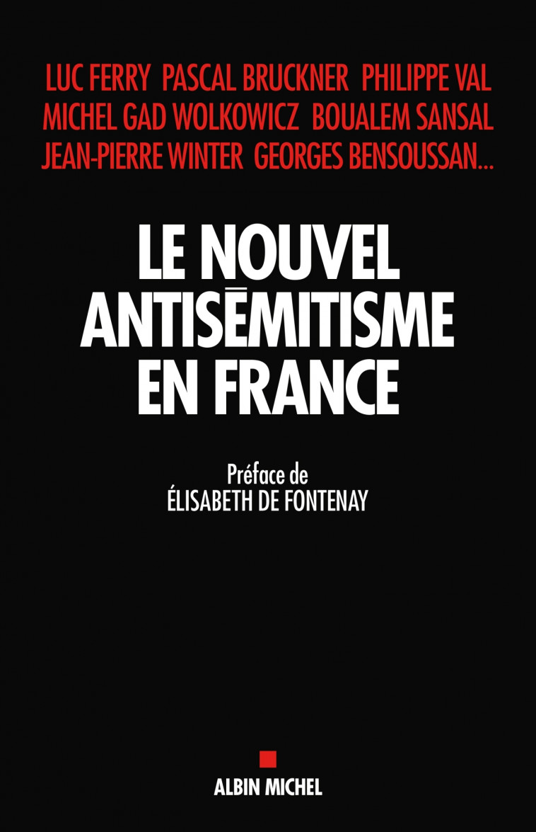 Le Nouvel Antisémitisme en France - Elisabeth Fontenay,   - ALBIN MICHEL