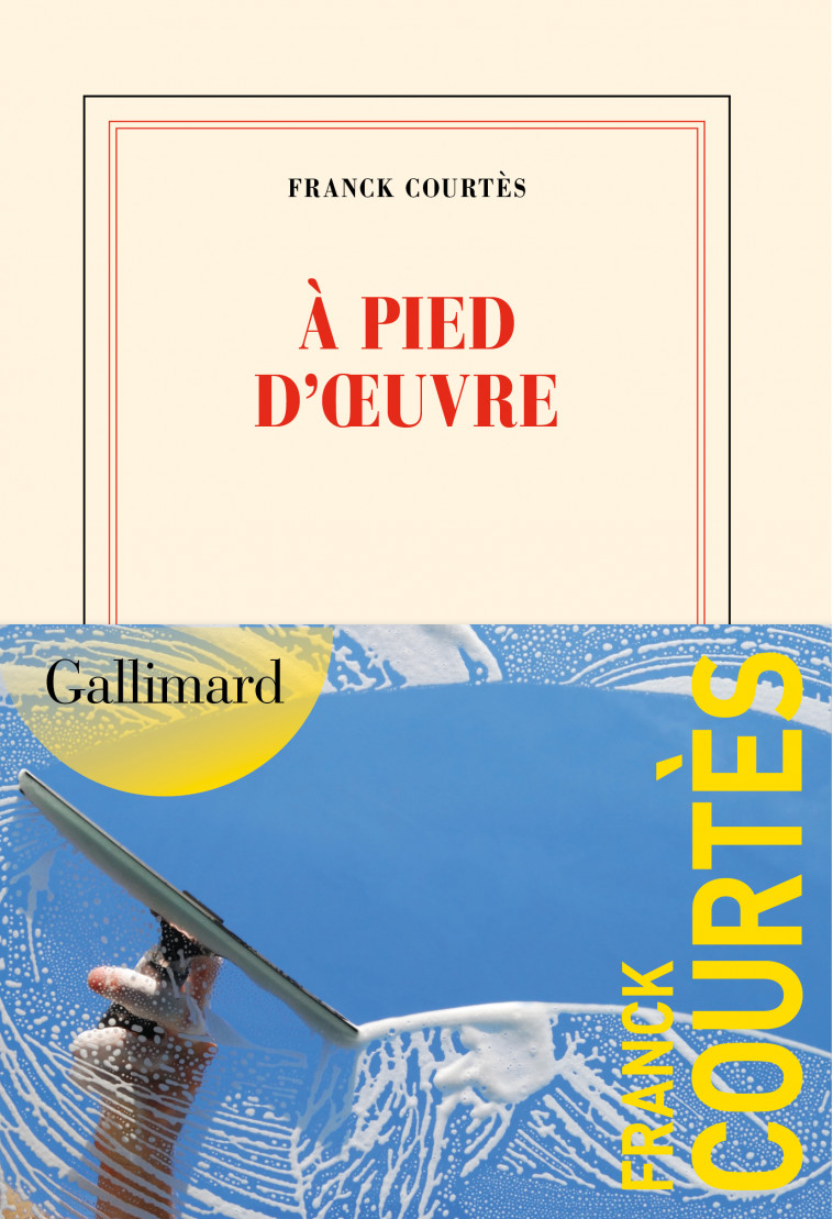 À pied d'oeuvre - Franck Courtès - GALLIMARD