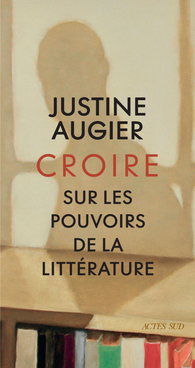 Croire - Justine Augier - ACTES SUD