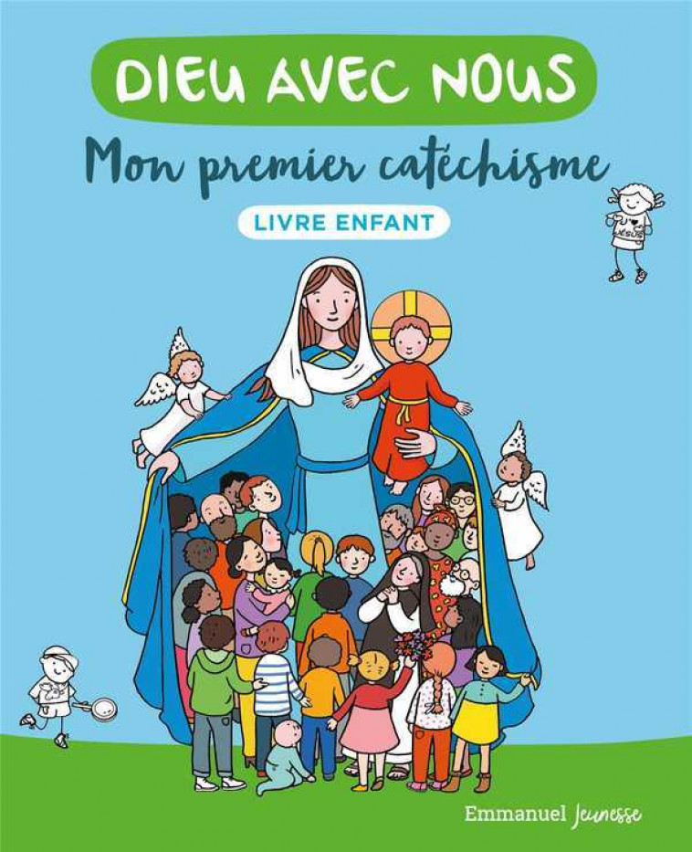 DIEU AVEC NOUS - MON PREMIER CATECHISME - LIVRE ENFANT : LIVRE ENFANT -  Communauté de l'Emmanuel,  ,  COMMUNAUTE DE L'EMMA - EMMANUEL