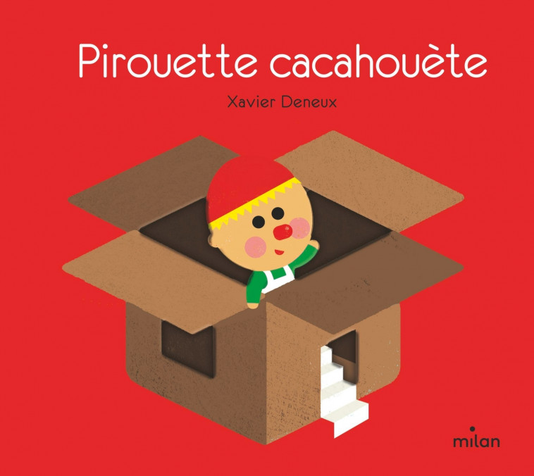 Pirouette cacahouète - Xavier Deneux - MILAN