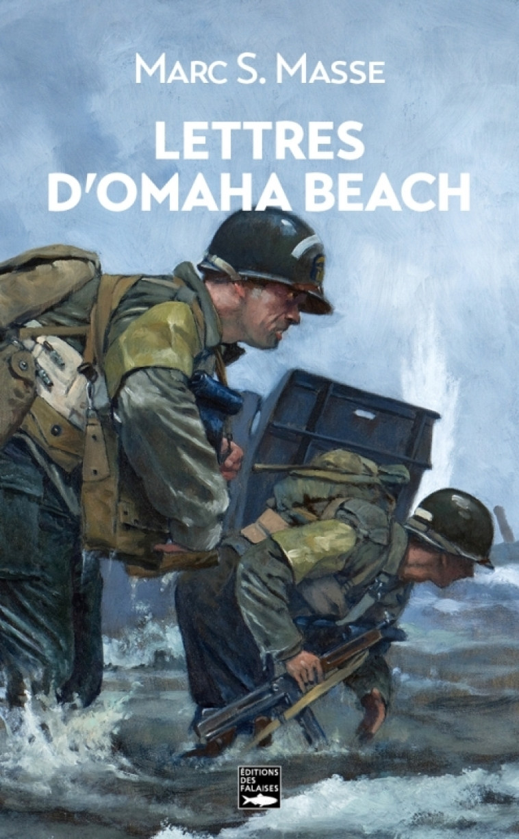 Lettres d'Omaha Beach - Marc S. Masse - DES FALAISES