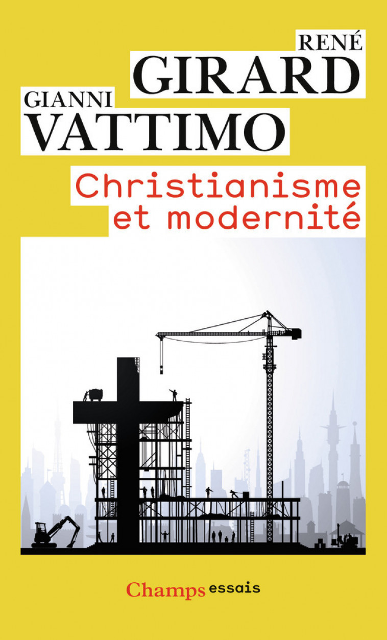 Christianisme et modernité - Gianni Vattimo, René Girard, Renaud Temperini - FLAMMARION