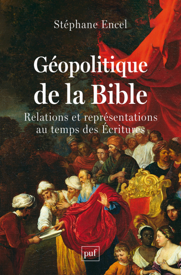 Géopolitique de la Bible -  ENCEL STEPHANE, Stéphane Encel - PUF