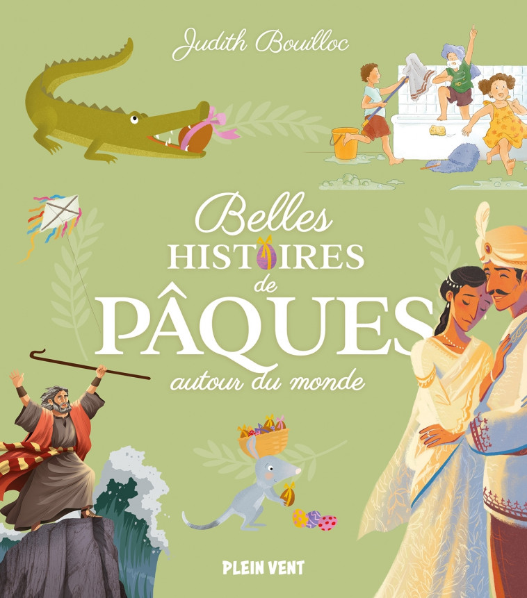 Belles histoires de Pâques autour du monde - Judith Bouilloc, Cécile Guinement, David Cleves, Clémence MEYNET  , Fachri Maulana, Madeleine Brunelet, Thomas Teissier - PLEIN VENT