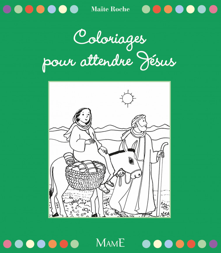 Coloriages pour attendre Jésus - Maïte ROCHE - MAME