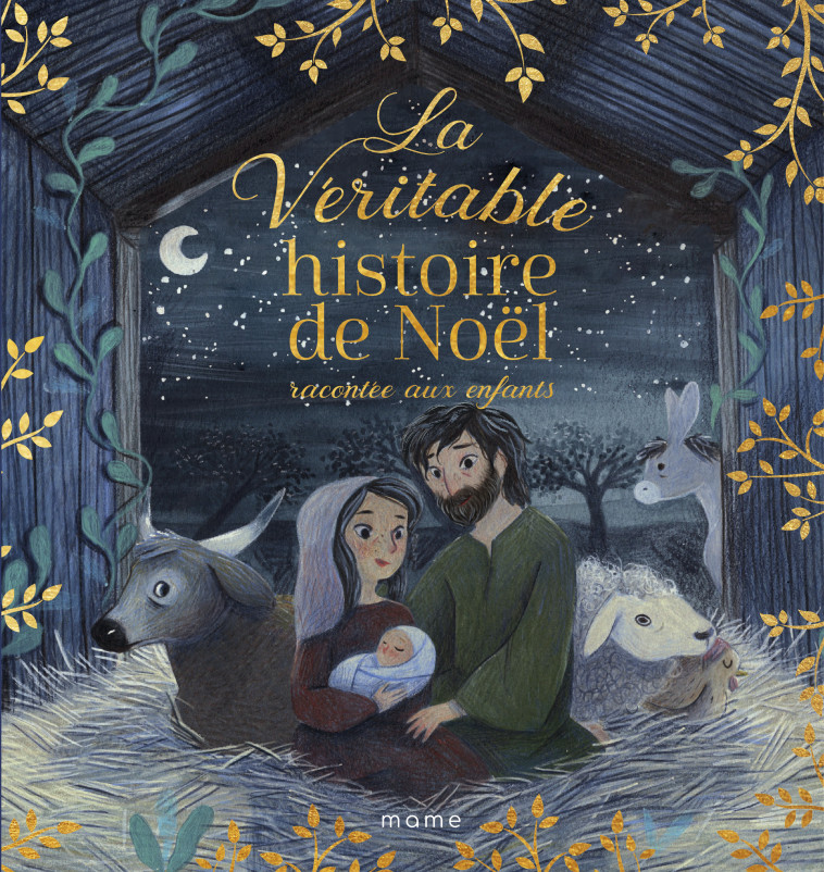 La Véritable histoire de Noël racontée aux enfants - Anne-Isabelle Lacassagne, Amélie Videlo - MAME