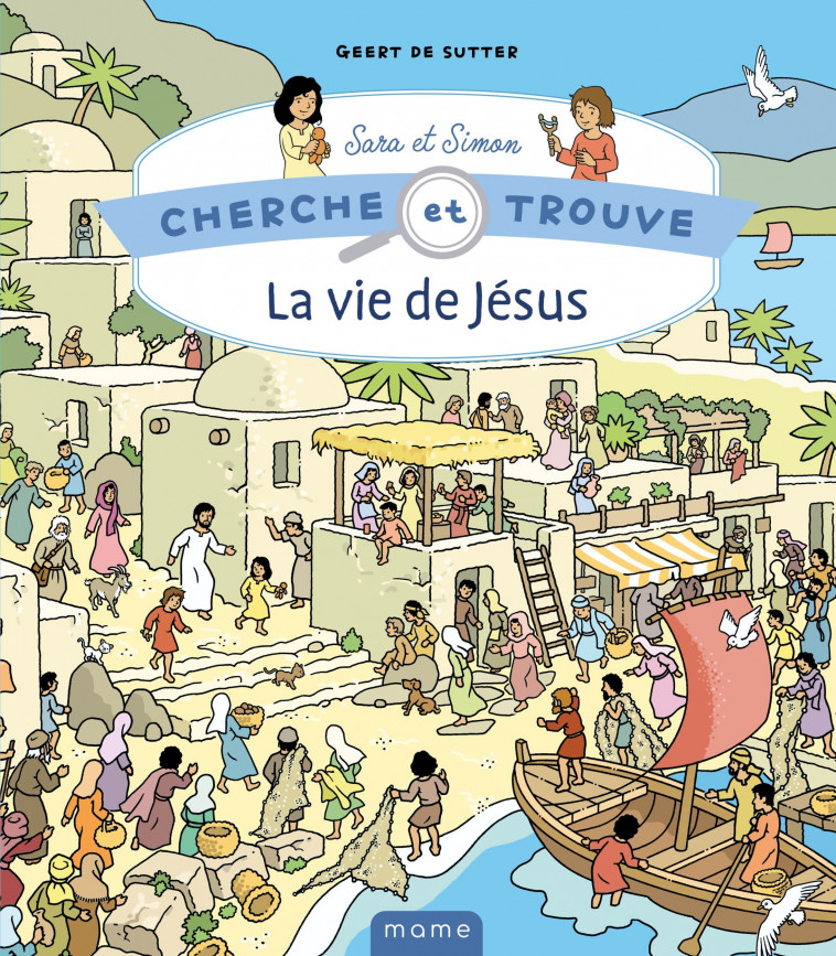 Cherche et trouve Sara et Simon - La vie de Jésus - Geert de Sutter - MAME