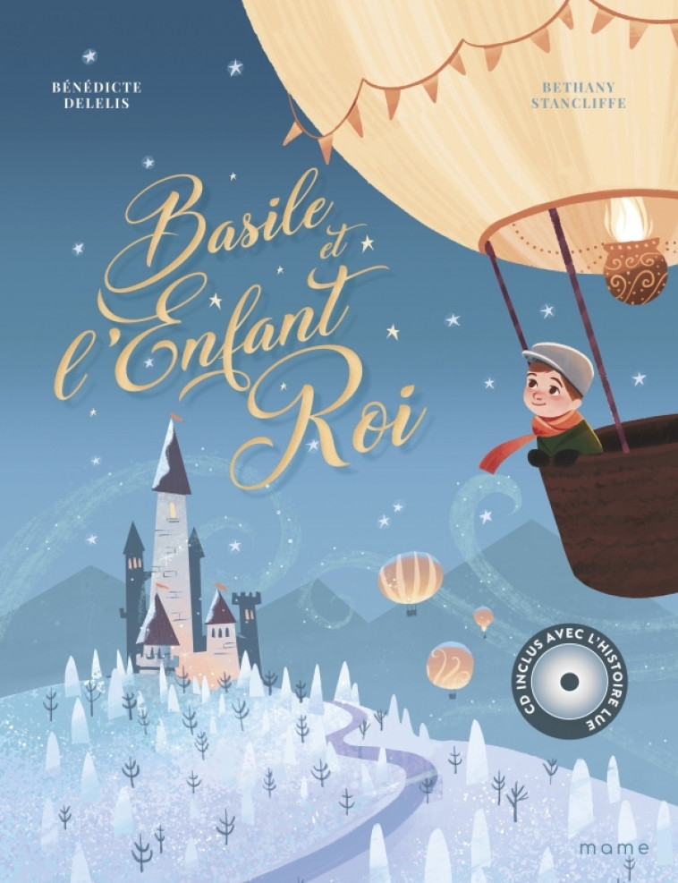 Basile et l'Enfant Roi + CD - Bénédicte Delelis, Bethany Stancliffe - MAME