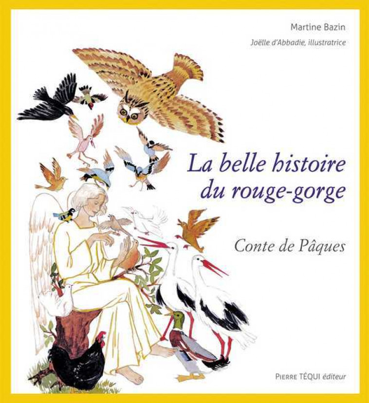 La belle histoire du rouge-gorge - Martine BAZIN, Joëlle D'Abbadie - TEQUI