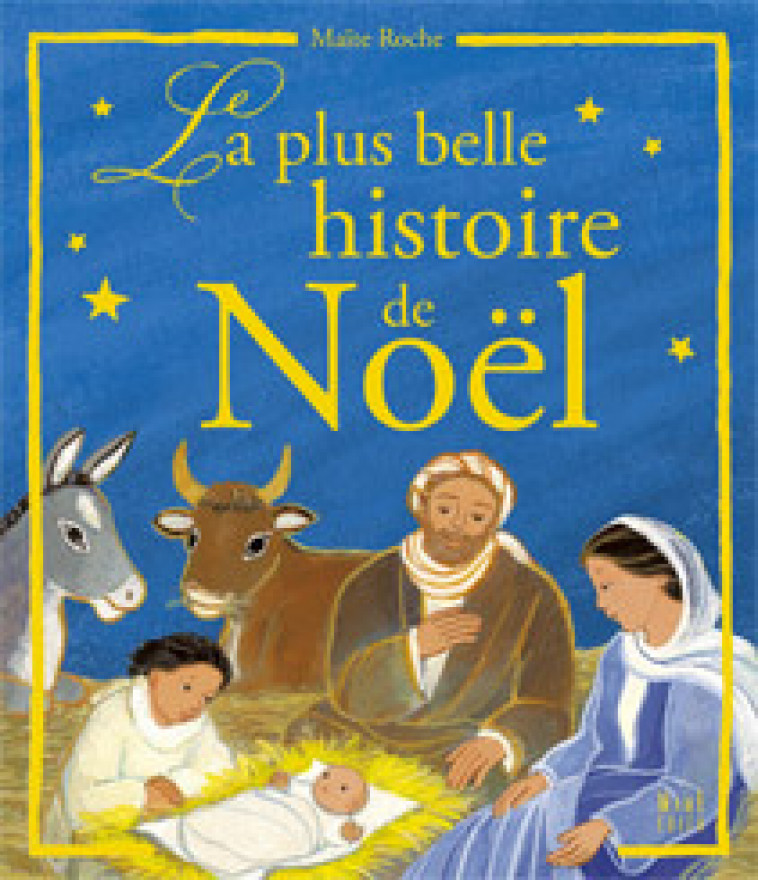 La plus belle histoire de Noël - Maïte ROCHE - MAME