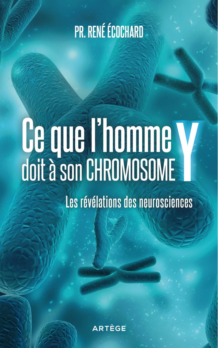 Ce que l'homme doit à son chromosome Y - René Ecochard - ARTEGE