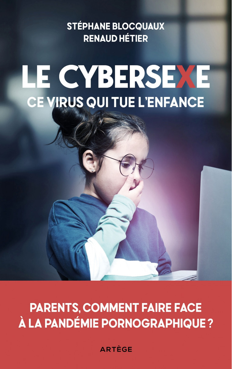 Le cybersexe, ce virus qui tue l'enfance - Stéphane Blocquaux, Renaud Hétier - ARTEGE