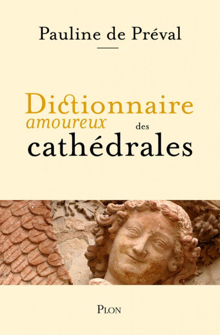 Dictionnaire amoureux des cathédrales - Pauline de Préval, Alain Bouldouyre - PLON