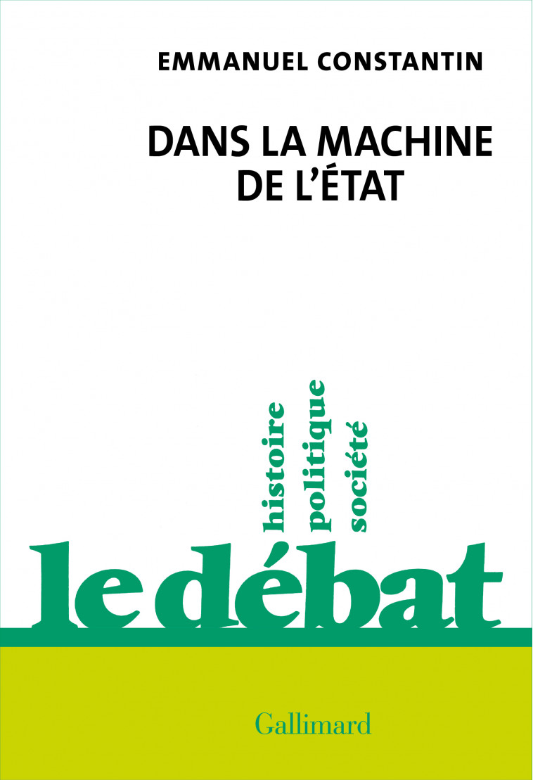 Dans la machine de l'État - Emmanuel Constantin - GALLIMARD