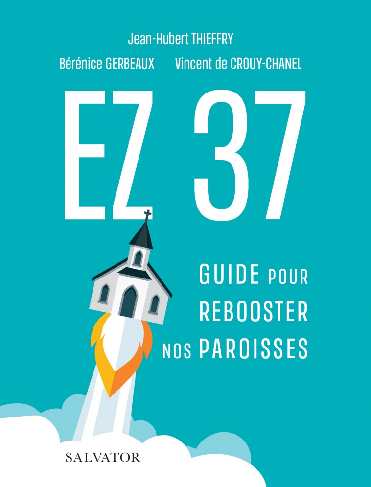 Ez 37 Guide pour rebooster nos paroisses - Jean-Hubert THIEFFRY, Bérénice Gerbeaux,  VINCENT DE CROUY-CHANEL - SALVATOR