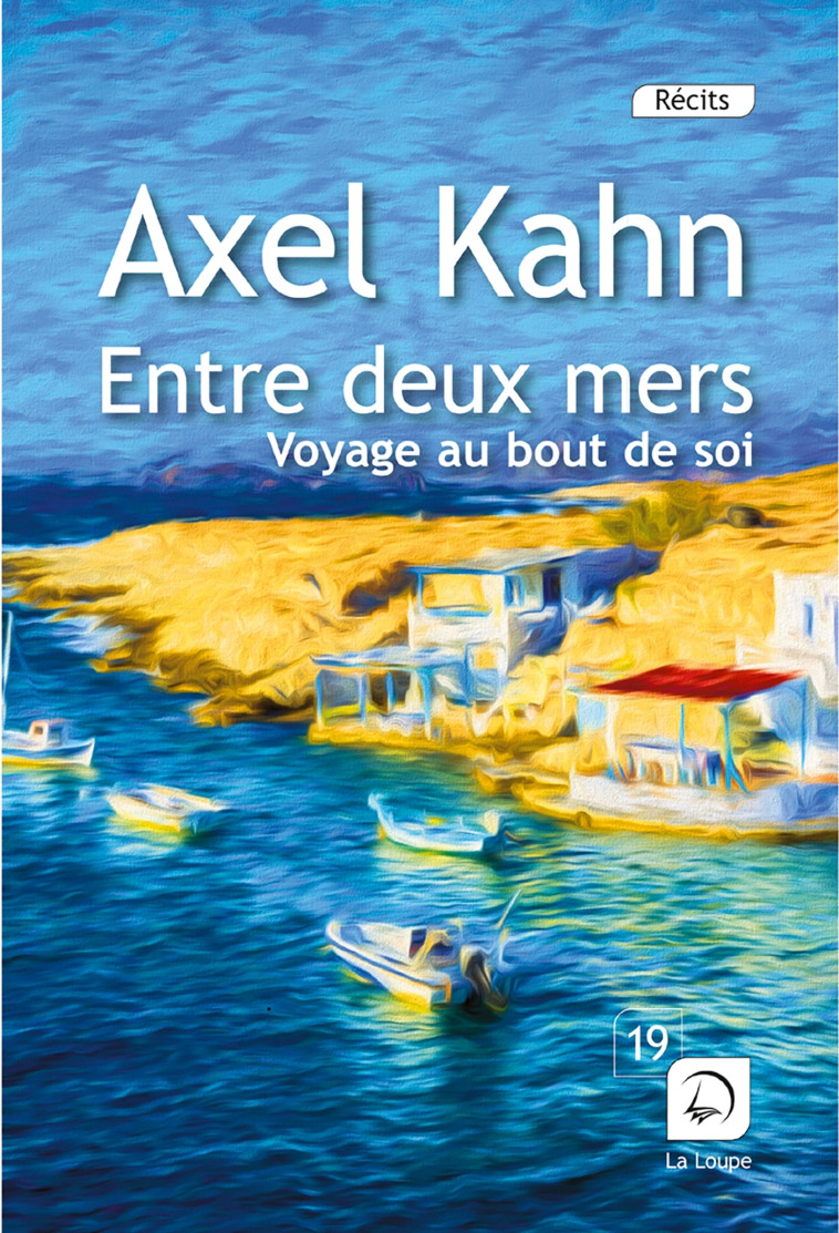 Entre deux mers - Axel Kahn - DE LA LOUPE