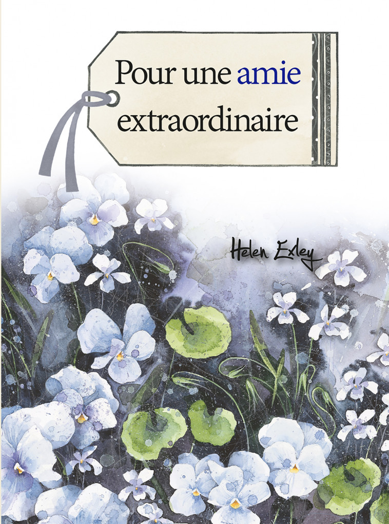 POUR UNE AMIE EXTRAORDINAIRE -  EXLEY - EXLEY