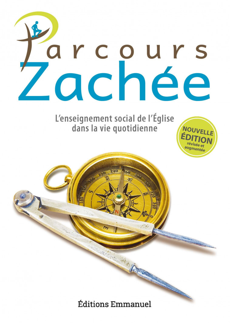 PARCOURS ZACHEE - NOUVELLE EDITION : L'ENSEIGNEMENT SOCIAL DE L'EGLISE DANS LA VIE QUOTIDIENNE - Pierre-Yves Gomez,  GOMEZ PIERRE-YVES - EMMANUEL