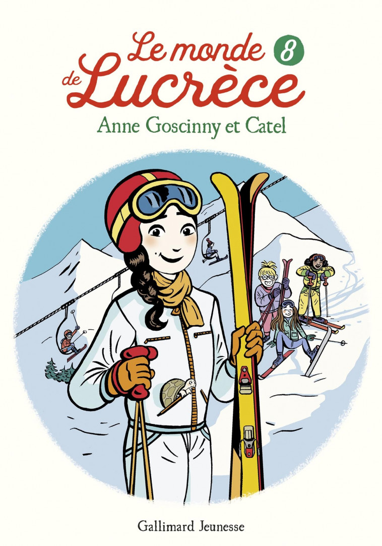 Le monde de Lucrèce, 8 - Anne Goscinny,  Catel, Anne Goscinny,  Catel,  Catel - GALLIMARD JEUNE