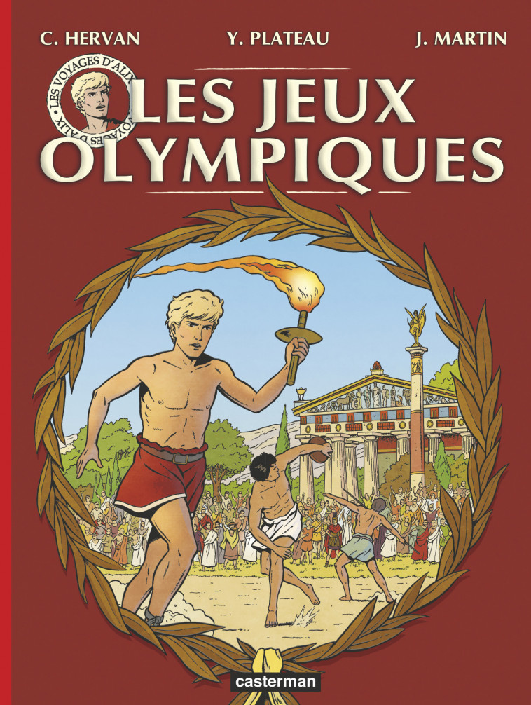 Les Voyages d'Alix - Les Jeux Olympiques -  CEDRIC HERVAN / JACQUES MARTIN / YVES PLATEAU, Jacques Rogge, Cédric Hervan, Yves Plateau, Jacques Martin, Alain Hammerstein,  CEDRIC HERVAN / JACQUES MARTIN / YVES PLATEAU, Jacques Rogge, Yves Plateau, Cédric H